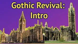 # 25 - ARCHITECTURE: Introduction to Gothic Revival in England (and Beyond)