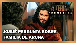 Josué pergunta sobre a família de Aruna | A TERRA PROMETIDA