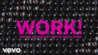 Gnucci - Work! - Sandra Mosh Dance Gnucci Mania Remix