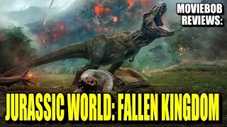 MovieBob Reviews - JURASSIC WORLD: FALLEN KINGDOM