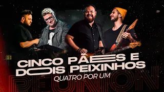 Quatro por Um - Cinco Pães E Dois Peixinhos (ao vivo)