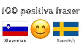 100 positiva fraser +  komplimanger - Slovenska + Svenska - (modersmålstalare)