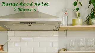 Range hood noise - Kitchen Hood Fan sound - White Noise - Fall asleep - 5 Hours