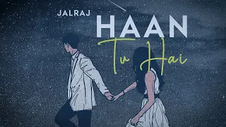 Haan Tu Hai (Reprise) | JalRaj | KK | Jannat | Emraan Hashmi | Latest Hindi Cover 2020