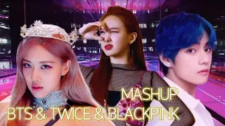 [MASHUP] BTS & Twice & Blackpink (Boy With Luv x Fancy x Kill This Love)