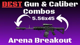 BEST Gun & Caliber Combinations - Arena Breakout Tips & Tricks