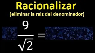 Racionalizar 9/√2 . Eliminar raiz cuadrada del denominador