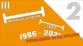 Kompilacja opraw TVP2 od 1986 do 2021+ - Update 3!