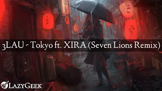 3LAU - Tokyo ft. XIRA (Seven Lions Remix)