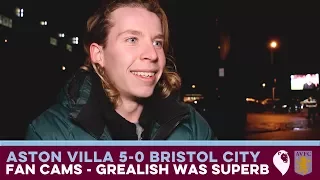 FAN CAMS | Aston Villa 5-0 Bristol City | "GREALISH WAS SUPERB"