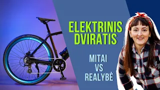 Elektrinis dviratis. Ar verta pirkti? Mitai VS realybė