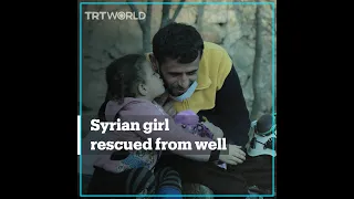 Girl rescued from inside well in Syria