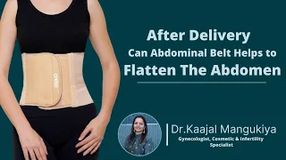 After Delivery Can Abdominal Belt Helps to Flatten The Abdomen ? | Dr.Kaajal Mangukiya