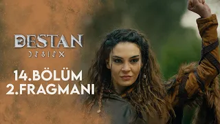 Destan 14. Bölüm 2. Fragmanı