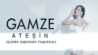 Gamze Ökten - Ateşin (Can Demir Official Remix)