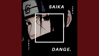 Saika slowed