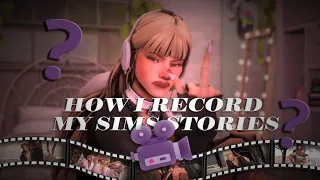 How I Record My Sims 4 Stories / Tutorial 🎬