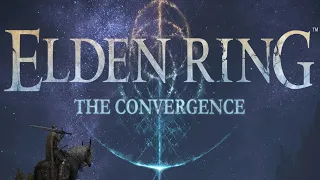 Elden Ring Overhaul Mod (The Convergence) Ep.6