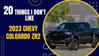 2023 Chevy Colorado ZR2 - 20 Things I Don't Like