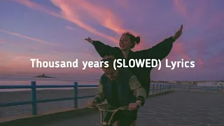 Thousand years (S L O W E D) Lyrics