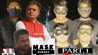 MASK HEROES .MOVIE ( PART.1 )  A GUJARATI SUPERHERO FILM ( DIRECTED BY JB BROTHERS )