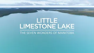 7 Wonders of Manitoba Episode 2: Little Limestone Lake