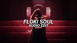 Floki & Lost Soul Remix [Audio Edit]