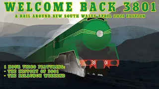 Rail Around New South Wales - April 2021 Special Edition: WELCOME BACK 3801!