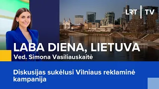 Diskusijas sukėlusi Vilniaus reklaminė kampanija | Laba diena, Lietuva | 2024-04-05