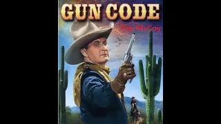 TIM MCCOY STARRING IN ANOTHER GREAT WESTERN MOVIE, "GUN CODE"