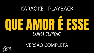 Que Amor É Esse (Karaokê Gospel) - Luma Elpídio