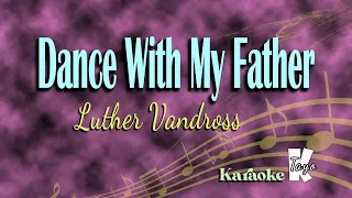 Dance With My Father By Luther Vandross (KARAOKE)