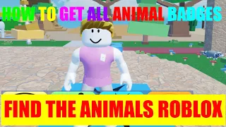 HOW TO GET ALL 70 ANIMALS AND BADGES IN FIND THE ANIMALS - ROBLOX