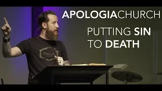 Sermon: Putting Our Sin to Death