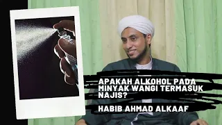 Hukum Alkohol Pada Minyak Wangi - Alhabib Ahmad Alkaaf