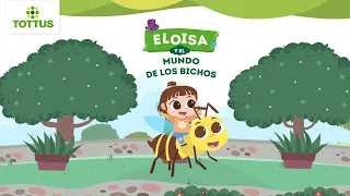 Cuento 60: Eloisa y el mundo de los bichos | TOTTUS