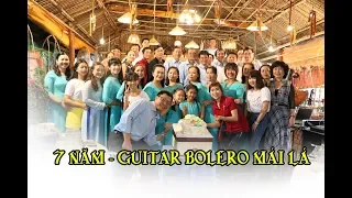 Bữa Tiệc Âm Nhạc - Sinh Nhật Lần Thứ 7 - Guitar Bolero Mái Lá / Phần 1