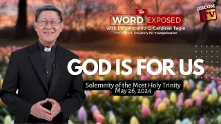 GOD IS FOR US |  The Word Exposed with Cardinal Tagle (May 26, 2024)