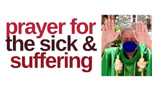 PRAYER FOR ALL THE SICK AND SUFFERING by Rev. Fr. Momoy Borromeo, SOLT.