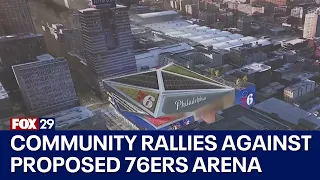 Community rallies against proposed 76ers arena in Chinatown