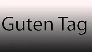 Learning German - Guten Tag (Pronounciation and Definition)