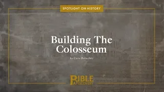 Who Financed The Colosseum? | Spotlight on History | Building The Colosseum
