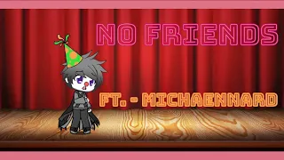 No Friends//Ft.Mikennard//GLMV//FNAF//OwO