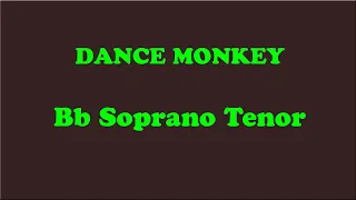 DANCE MONKEY tones and i saxophone Bb SOPRANO - TENOR  letter notes pt1 minus one karaoke lyrics