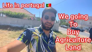 We going to buy agriculture land in portugal 🇵🇹