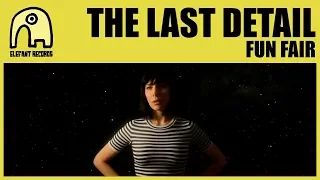 THE LAST DETAIL - Fun Fair [Official]