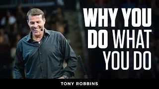 Why We Do What We Do | Tony Robbins Podcast