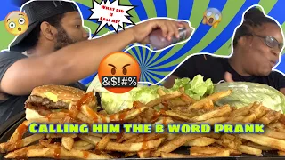 CALLING MY BOYFRIEND THE "B" WORD MUKPRANK & FIVE GUYS MUKBANG!