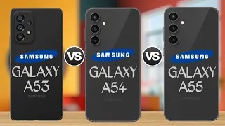 Samsung Galaxy A53 Vs Samsung Galaxy A54 Vs Samsung Galaxy A55 || Which one is best || Basic Tester