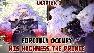 【Sub.Eng&Indo】Forcibly Occupy His Highness the Prince Chapter 1